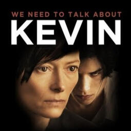 We Need to Talk About Kevin